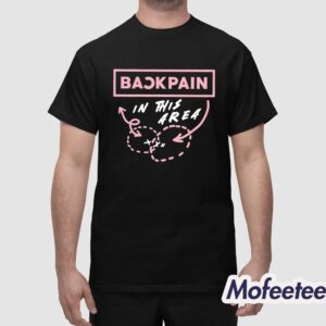 Back Pain In This Area Shirt 1