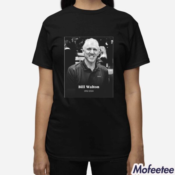 Bill Walton 1952-2024 Rip Shirt