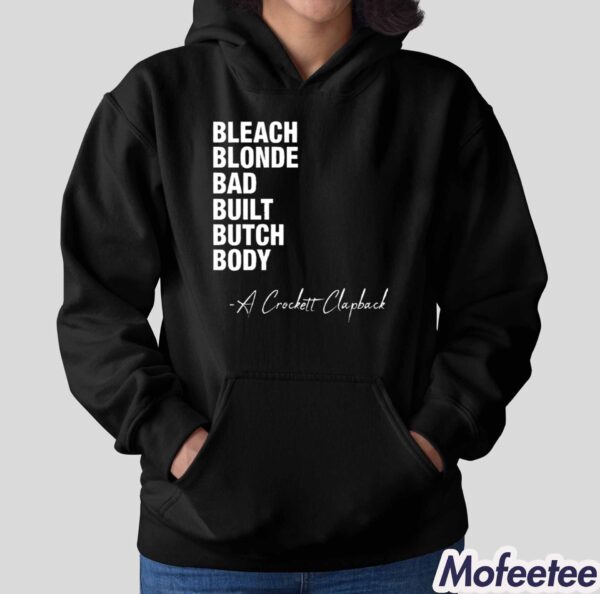 Bleach Blonde Bad Built Butch Body A Crockett Clapback Shirt