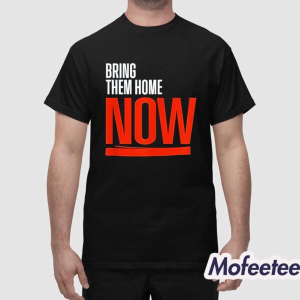 Bring Them Home Now Shirt