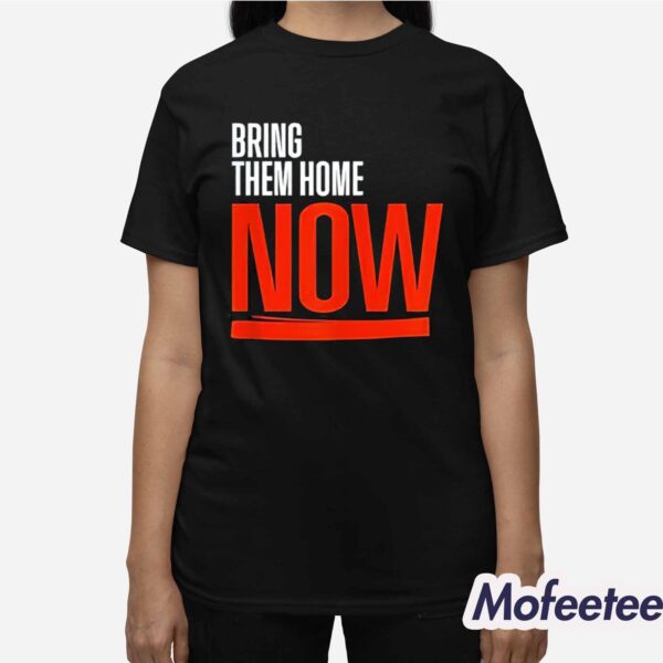 Bring Them Home Now Shirt