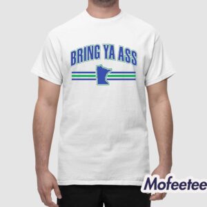 Bring Ya Ass Team Shirt 1