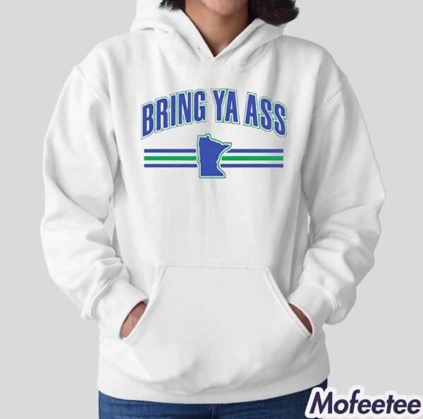 Bring Ya Ass Team Shirt Sweatshirt