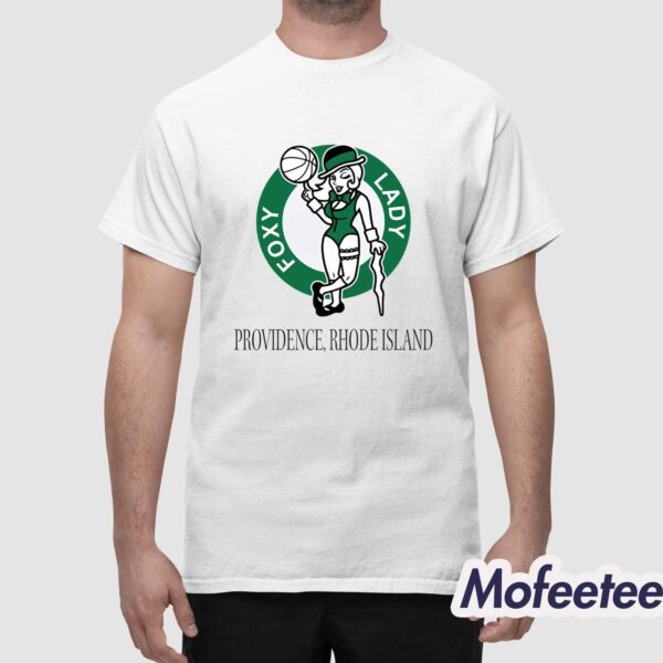 Celtics Foxy Lady Providence Rhode Island Shirt
