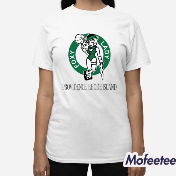 Celtics Foxy Lady Providence Rhode Island Shirt