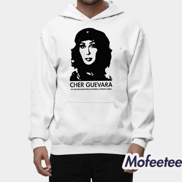 Cher Guevara Hay Que Envejecer Pero Sin Perder La Ternura Jamas Shirt