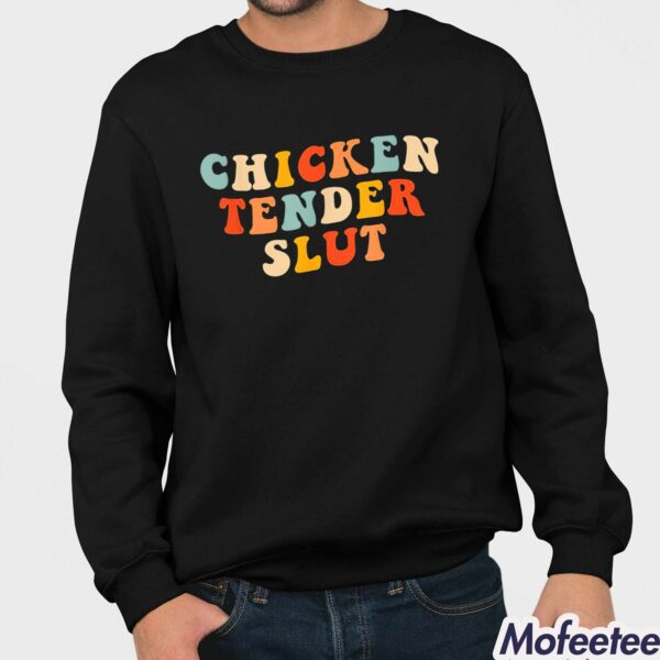 Chicken Tender Slut Shirt Hoodie