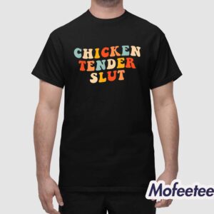 Chicken Tender Slut Shirt Sweatshirt