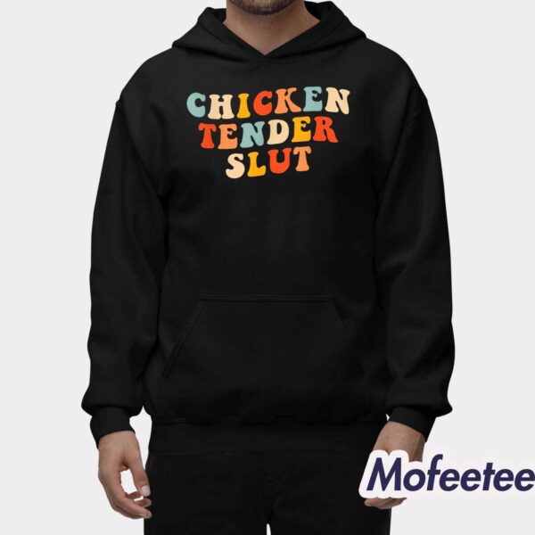 Chicken Tender Slut Shirt Sweatshirt