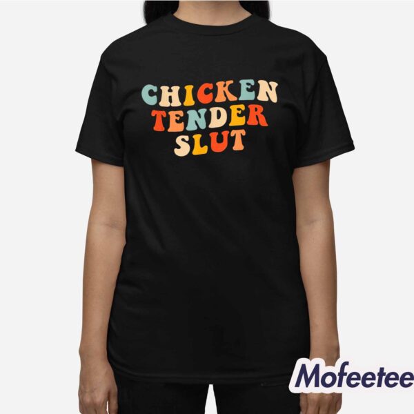 Chicken Tender Slut Shirt Sweatshirt