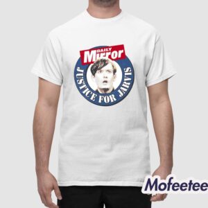 Daily Mirror Justice For Jarvis 2024 Shirt 1