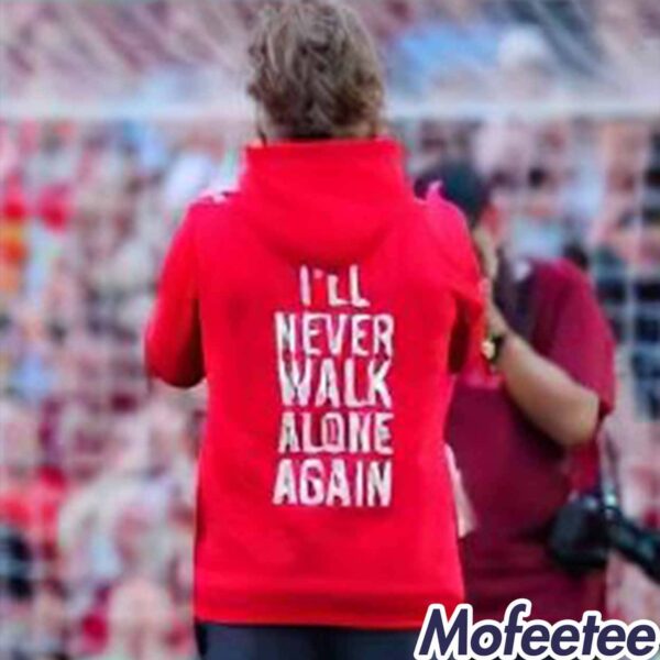 Danke Jurgen Thank You Luv I’ll Never Walk Alone Again Hoodie