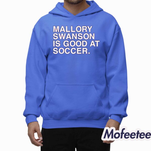 Dansby Swanson Mallory Swanson Is Good At Soccer Shirt