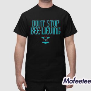 Dont Stop Be Lieving Shirt 1