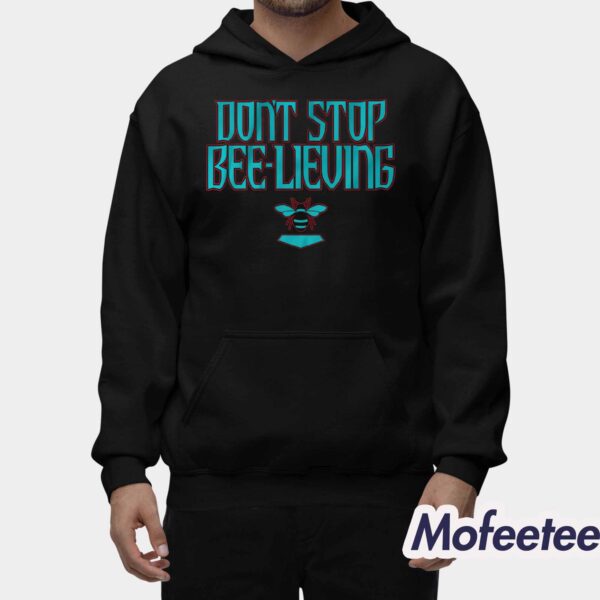 Don’t Stop Be-Lieving Shirt