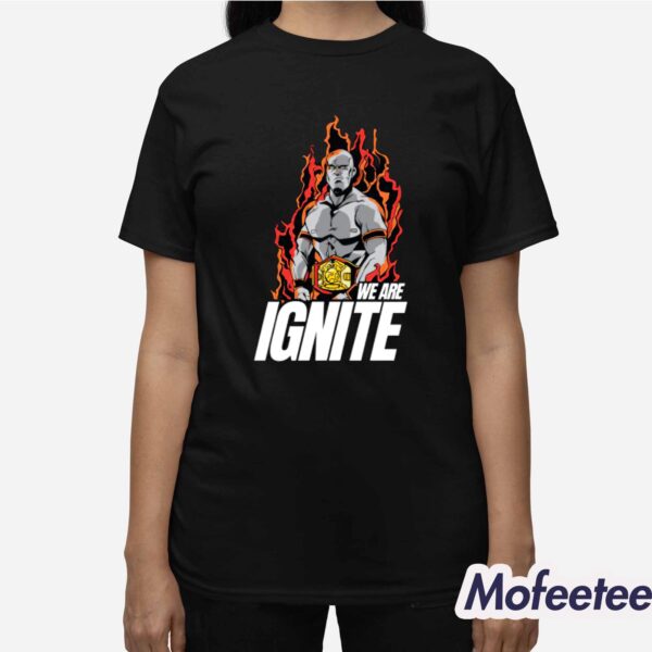 Fiery We Are Ignite Shirt