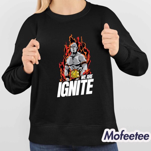 Fiery We Are Ignite Shirt