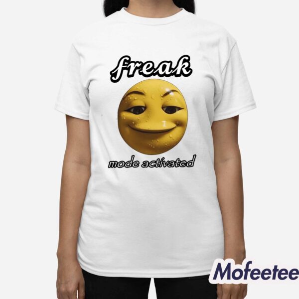 Freak Mode Activated Shirt