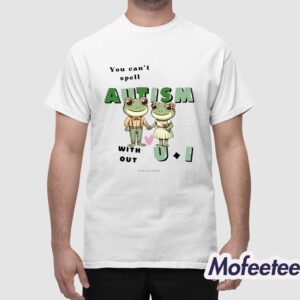 Frog Love Squad You Can't Spell Autism Without U And I Frog Shirt 1