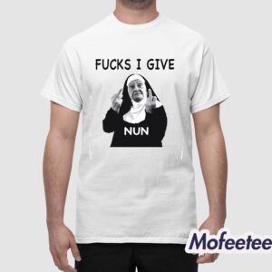 Fucks I Give Nun Shirt 1