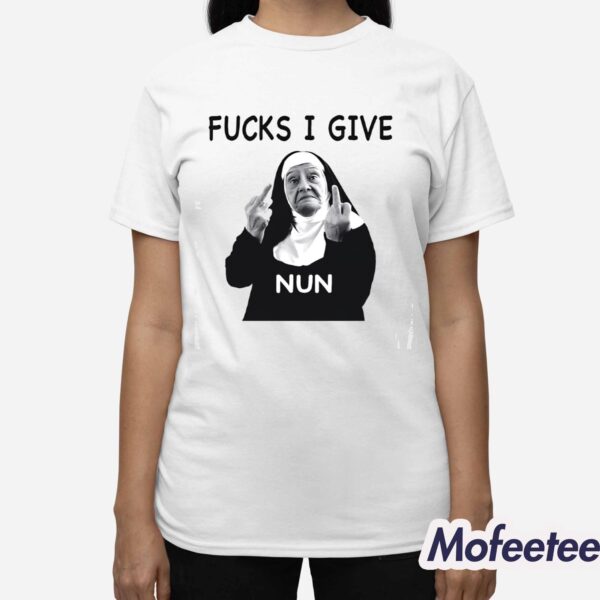 Fucks I Give Nun Shirt