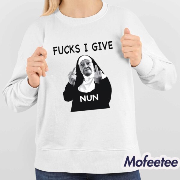 Fucks I Give Nun Shirt