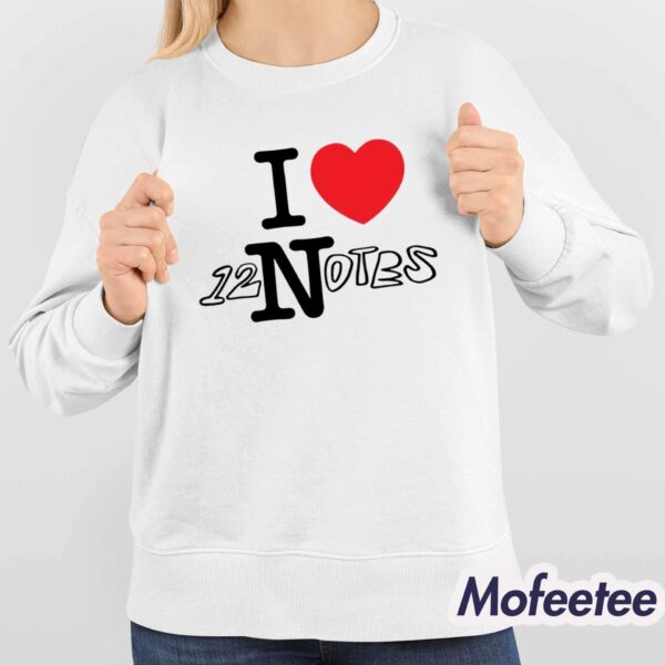 I Love 12 Notes Shirt