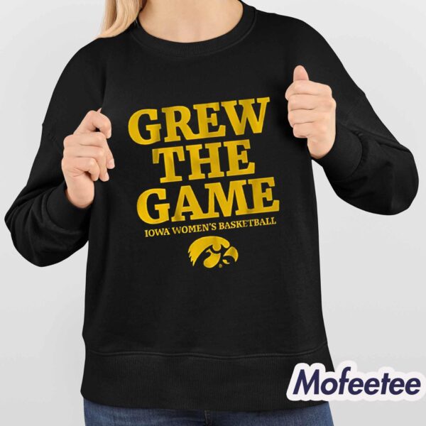 Iowa Women’s Basketball Grew The Game Shirt