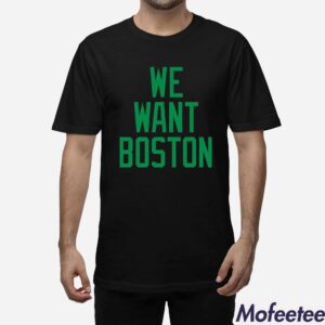 Jayson Tatum We Want Boston Shirt 1