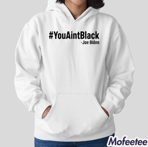 Joe Biden YouAintBlack Shirt