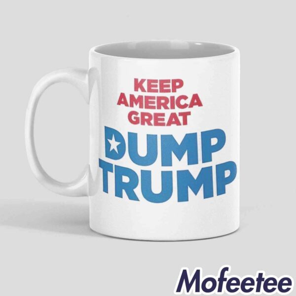 Keep America Great Dump Trump Mug