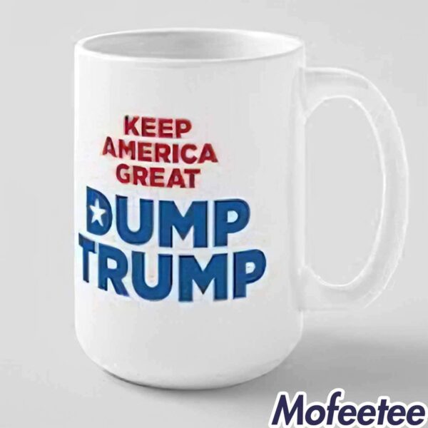 Keep America Great Dump Trump Mug