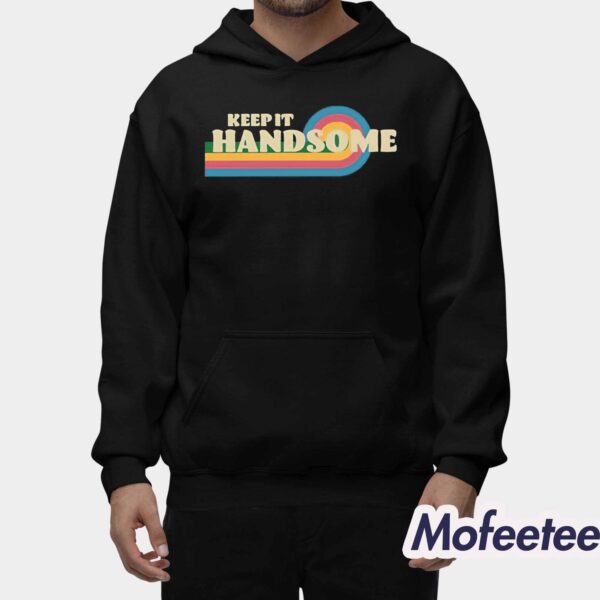 Keep It Handsome Shirt