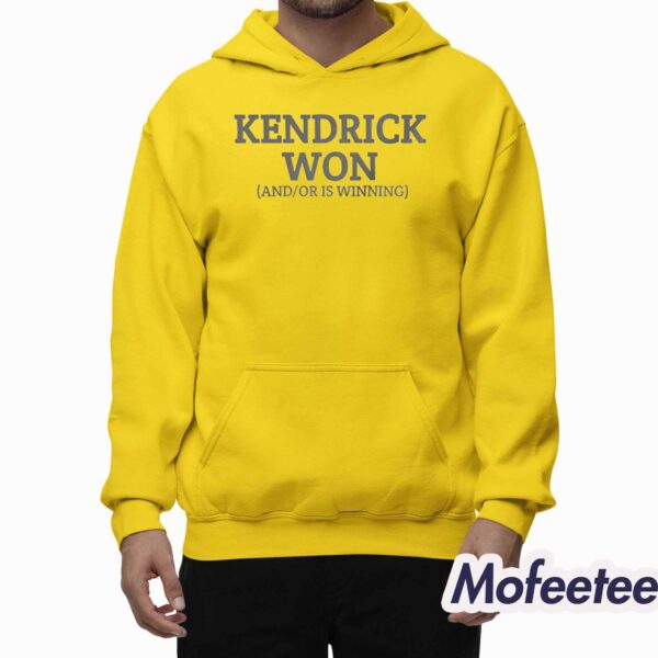 KenDrick Won And Or Is Winning Shirt