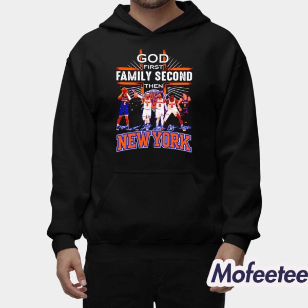 Knicks God First Family Second Then Basketball Shirt