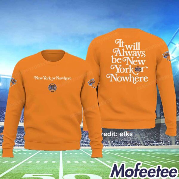 Knicks It Will Always Be New York Or Nowhere Hoodie