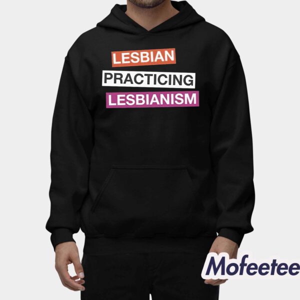 Lesbian Practicing Lesbianism Shirt