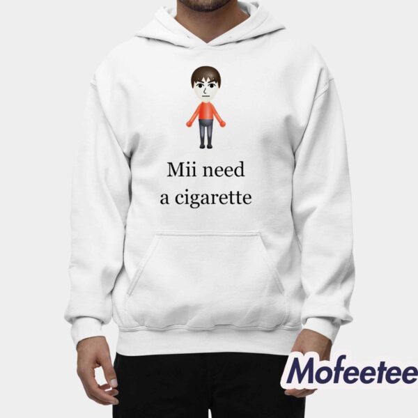 Mii Need A Cigarette Shirt
