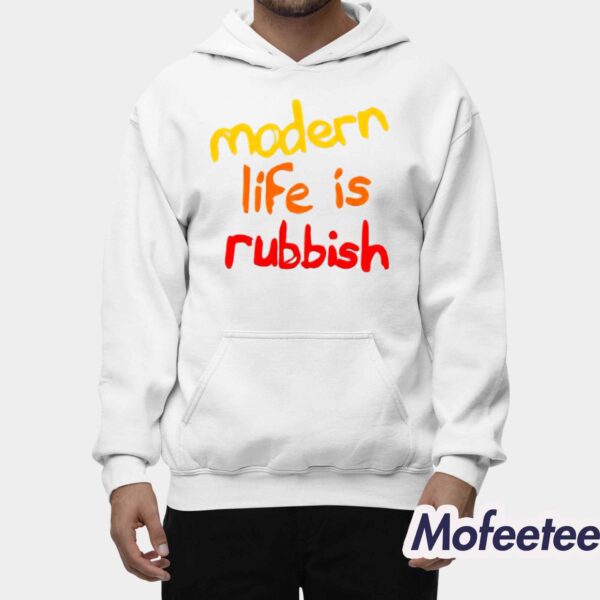 Modern Life Is Rubbish Shirt