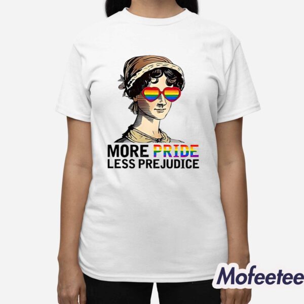 More Pride Less Prejudice Shirt