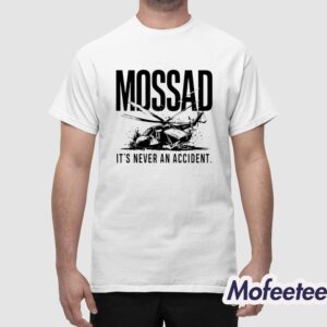 Mossad It's Never An Accident Shirt 1