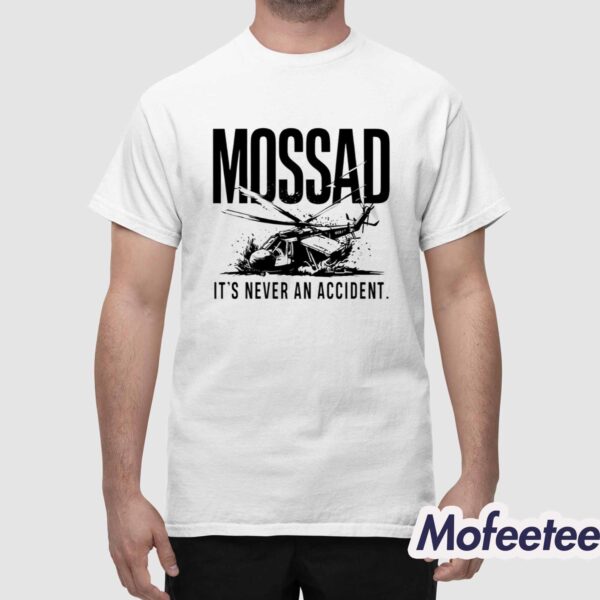 Mossad It’s Never An Accident Shirt