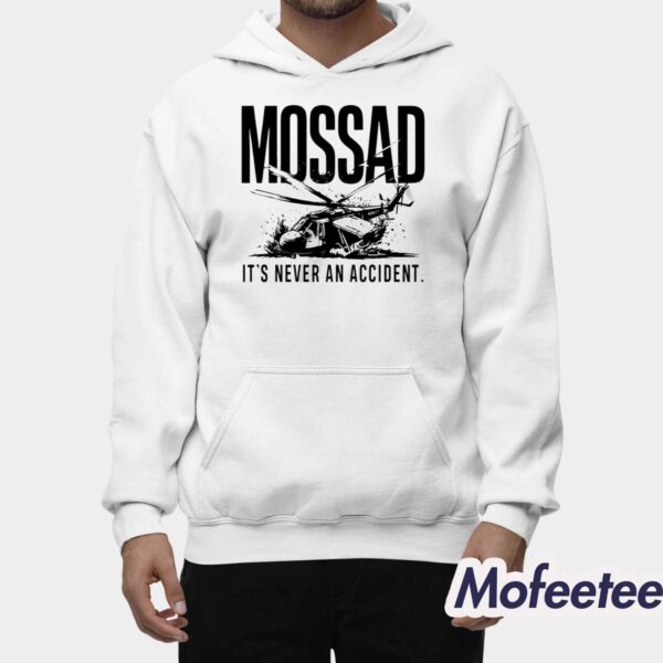 Mossad It’s Never An Accident Shirt