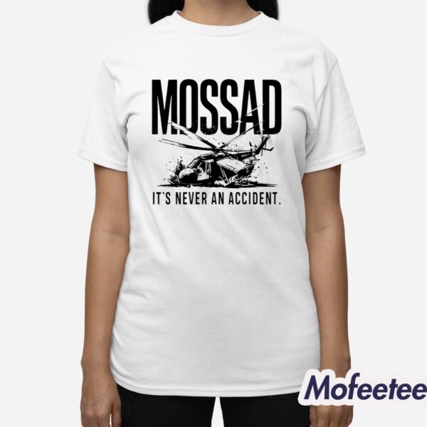 Mossad It’s Never An Accident Shirt