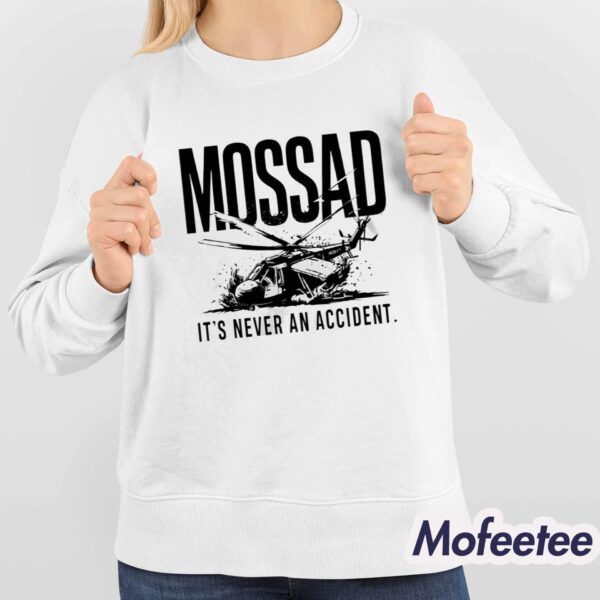 Mossad It’s Never An Accident Shirt