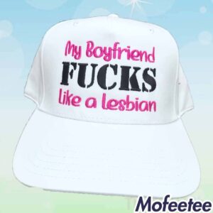 My Boyfriend Fucks Like A Lesbian Hat 1