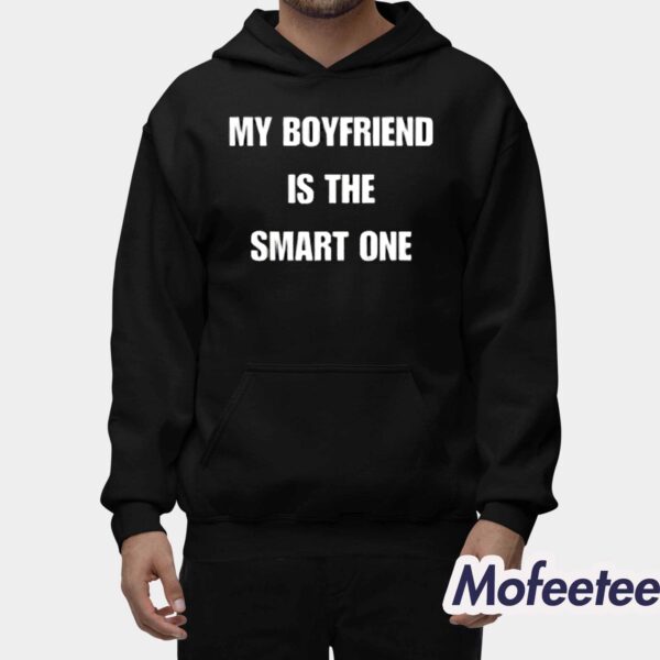 My Boyfriend Is The Smart One Shirt