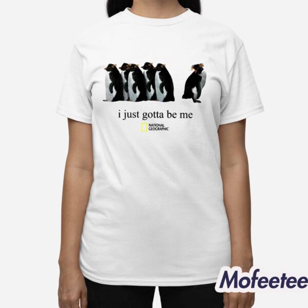 Penguin I Just Gotta Be Me Shirt