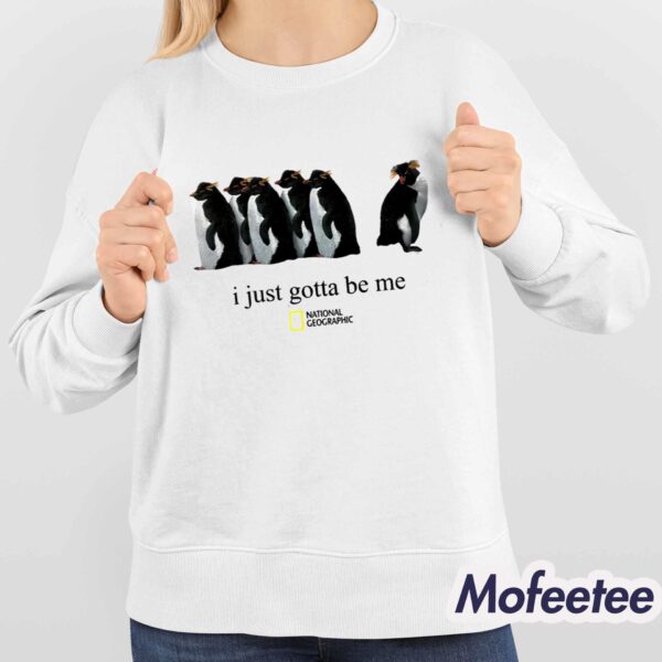 Penguin I Just Gotta Be Me Shirt