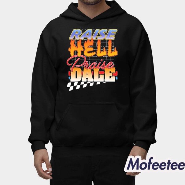 Raise Hell Praise Dale Shirt